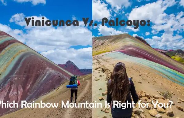 Rainbow Mountain Vinicunca vs Palcoyo Rainbow Mountain