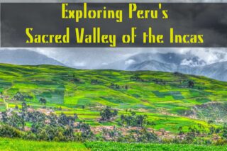 Beauties and Secrets in the Sacred Valley of the Incas