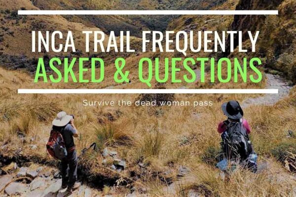 Inca Trail FAQS